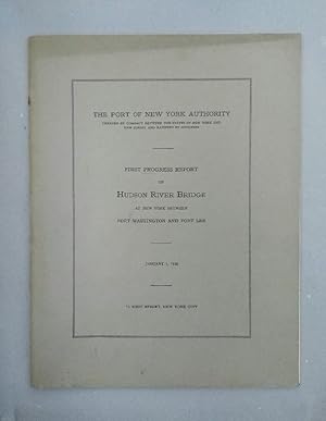 First Progress Report on Hudson River Bridge at New York Between Fort Washington and Fort Lee.