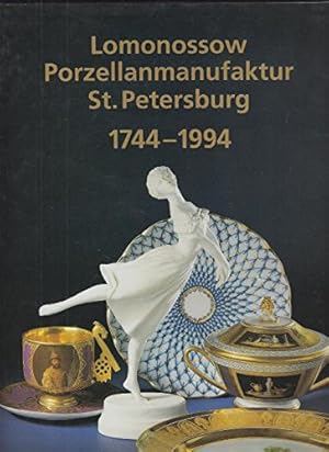 Bild des Verkufers fr Lomonossow Porzellanmanufaktur St. Petersburg, 1744 - 1994. zum Verkauf von PlanetderBuecher