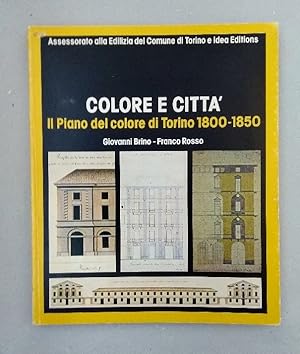 Imagen del vendedor de Colore e Citt. Il Piano del colore di Torino 1800-1850. a la venta por Wissenschaftl. Antiquariat Th. Haker e.K