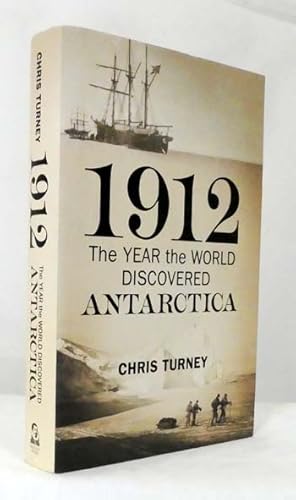 Imagen del vendedor de 1912. The Year the World Discovered Antarctica a la venta por Adelaide Booksellers