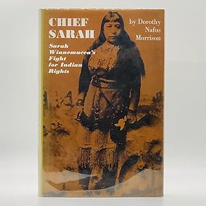 Chief Sarah: Sarah Winnemucca's Fight for Indian Rights [SIGNED] ; Illustrated with Old Prints an...