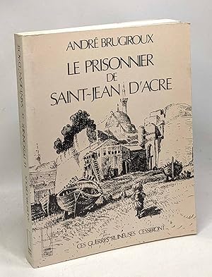 Image du vendeur pour Le prisonnier de Saint-Jean-d'Acre mis en vente par crealivres