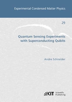 Bild des Verkufers fr Quantum Sensing Experiments with Superconducting Qubits zum Verkauf von AHA-BUCH GmbH