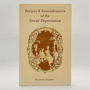 Recipes & Remembrances of the Great Depression