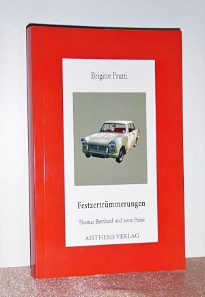 Festzertrümmerungen. Thomas Bernhard und seine Preise.