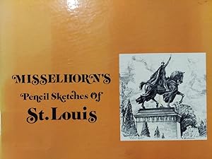 Seller image for Misselhorn's Pencil Sketches of St. Louis for sale by The Book House, Inc.  - St. Louis