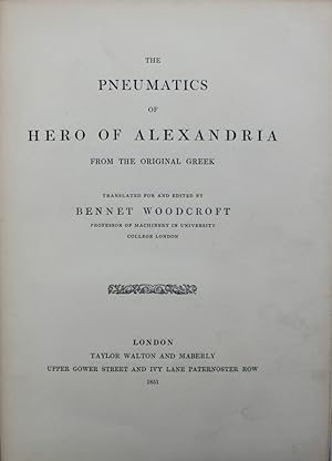 The Pneumatics of Hero of Alexandria from the Original Greek.