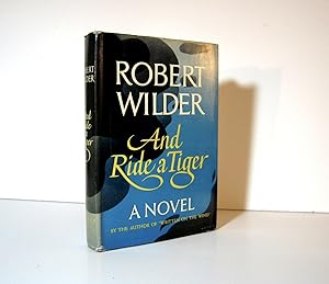 And Ride a Tiger, a Novel by Robert Wilder, 1951 First Edition, American Novelist, Jacket Design ...