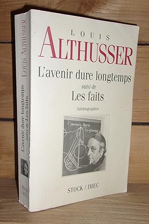 L'AVENIR DURE LONGTEMPS - LES FAITS : Autobiographies, édition établie et présentée par Olivier C...