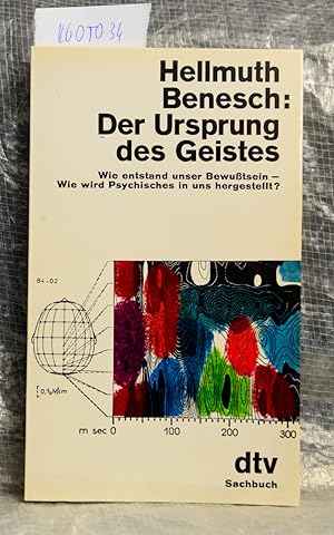 Seller image for Der Ursprung des Geistes - Wie entstand unser Bewutsein - Wie wird Psychisches in uns hergestellt? for sale by Antiquariat Hoffmann