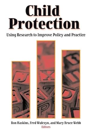 Image du vendeur pour Child Protection : Using Research to Improve Policy and Practice mis en vente par GreatBookPrices