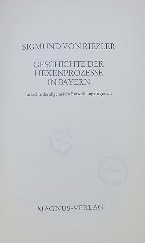 Imagen del vendedor de Geschichte der Hexenprozesse in Bayern. Im Lichte der allgemeinen Entwicklung dargestellt. a la venta por Antiquariat Bookfarm