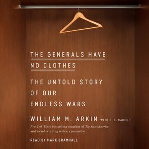 Seller image for Generals Have No Clothes : The Untold Story of Our Endless Wars for sale by GreatBookPrices