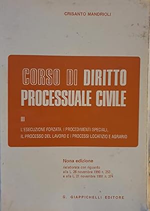 Seller image for Corso di diritto processuale civile. L'Esecuzione forzata, i procedimenti speciali, il processo del lavoro e i processi locatizio e agrario (Vol. 3) for sale by MULTI BOOK