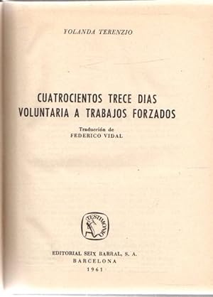 Bild des Verkufers fr Cuatrocientos trece das voluntaria a trabajos forzados . zum Verkauf von Librera Astarloa