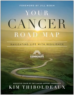 Bild des Verkufers fr Your Cancer Road Map : Navigating Life With Resilience zum Verkauf von GreatBookPricesUK
