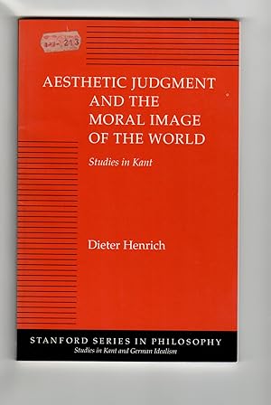 Aesthetic Judgment and the Moral Image of the World: Studies in Kant (Studies in Kant and German ...