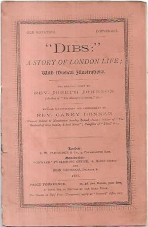 Seller image for Dibs:" A Story of London Life; With Musical Illustrations. Musical illustrations and abridgement by Rev. Carey Bonner. for sale by City Basement Books