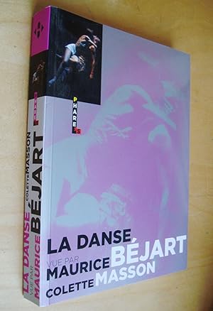 La Danse vue par Maurice Béjart et Colette Masson
