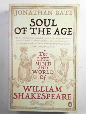 Seller image for Soul of the age: the life, mind and world of William Shakespeare for sale by Cotswold Internet Books