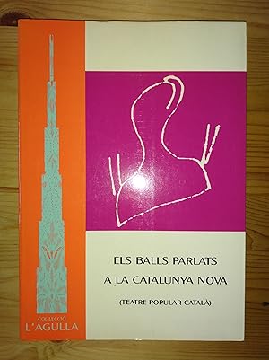 Seller image for Els balls parlats a la Catalunya Nova (teatre popular catal) for sale by La Retrobada