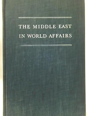 Bild des Verkufers fr The Middle East in world affairs zum Verkauf von World of Rare Books