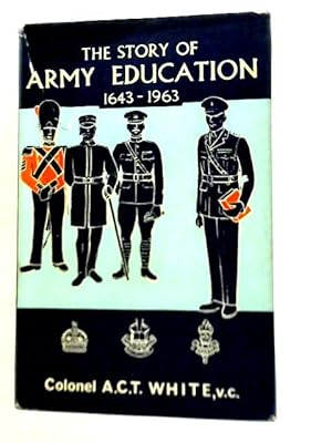 Image du vendeur pour The Story of Army Education, 1643-1963 mis en vente par World of Rare Books