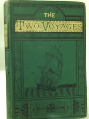 Imagen del vendedor de Two Voyages, and What Came of Them a la venta por World of Rare Books