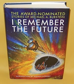 Bild des Verkufers fr I Remember the Future: The Award-Nominated Stories of Michael A. Burstein zum Verkauf von Rosemarie Spannbauer