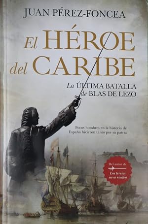 Imagen del vendedor de El hroe del Caribe : la ltima batalla de Blas de Lezo a la venta por Librera Alonso Quijano