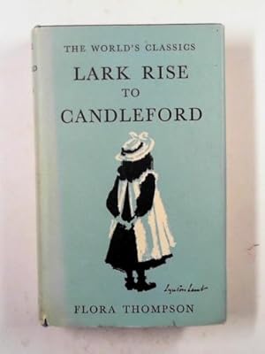 Modern Classics Lark Rise To Candleford by Flora Thompson Modern Classics Lark Rise To Candleford by Flora Thompson