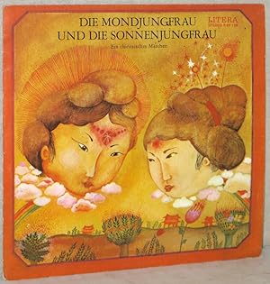 Die Mondjungfrau und die Sonnenjungfrau. Ein chinesisches Märchen, gelesen von Wolfgang Heinz. B-...