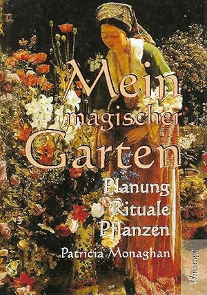 Mein magischer Garten Aus dem Amerikanischen übertragen und bearbeitet von Gina Hellmann