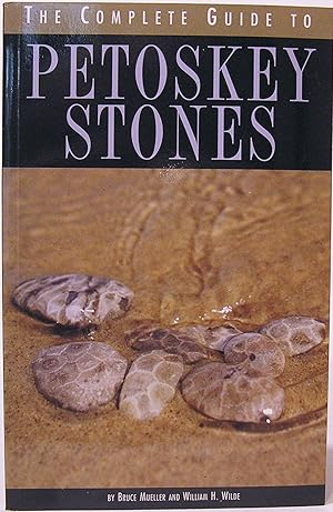 Image du vendeur pour The Complete Guide to Petoskey Stones mis en vente par SmarterRat Books