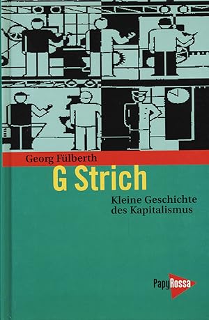 G Strich. Kleine Geschichte des Kapitalismus.