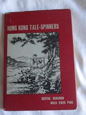 Hong Kong Tale-Spinners: A collection of tales and ballads transcribed and translated from story-...