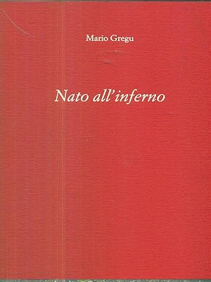 Bild des Verkufers fr Nato all'inferno zum Verkauf von Librodifaccia