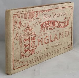 Seller image for The 'Royal' Road Book of England. A Guide to the Main Routes throughout the Country, With 300 Contour Maps. Abridged from the Contour Road Book. for sale by Addyman Books