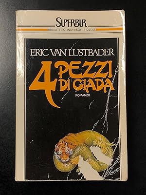 Van Lustbader Eric. Quattro pezzi di giada. BUR 1989 - I.