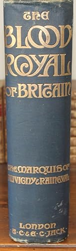 Seller image for The Blood Royal of Britain, being a Roll of the Living Descendants of Edward IV and Henry VII Kings of England, and James III, King of Scotland. for sale by Bristow & Garland