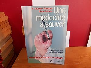 Une médecine à sauver : Un médecin se raconte et dénonce