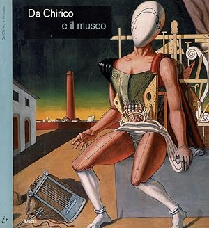 Bild des Verkufers fr De Chirico e il Museo zum Verkauf von Biblioteca di Babele