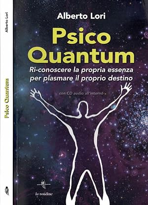 Seller image for Psico Quantum Ri-conoscere la propria essenza per plasmare il proprio destino for sale by Biblioteca di Babele