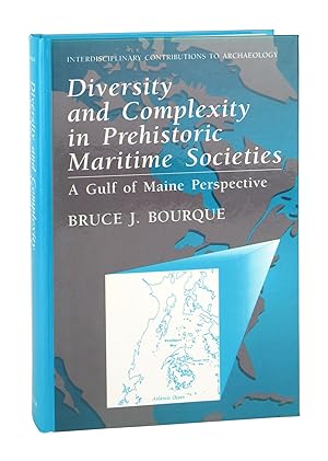 Diversity and Complexity in Prehistoric Maritime Societies: A Gulf of Maine Perspective [Interdis...