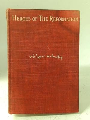 Bild des Verkufers fr Philip Melanchthon: the Protestant Preceptor of Germany 1497-1560 (Heroes of the Reformation) zum Verkauf von World of Rare Books