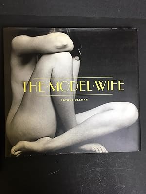 Image du vendeur pour Arthur Ollman. The model wife. Belfinch press book/little, brown and company. 1999-I mis en vente par Amarcord libri