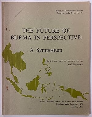 Bild des Verkufers fr The future of Burma in perspective : a symposium [Papers in international studies., Southeast Asia series ;, no. 35.] zum Verkauf von Joseph Burridge Books