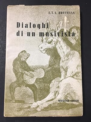 Hoffmann E.TA. Dialoghi di un musicista. Minuziano editore. 1945