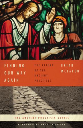 Seller image for Finding Our Way Again: The Return of the Ancient Practices (Ancient Practices Series) for sale by ChristianBookbag / Beans Books, Inc.