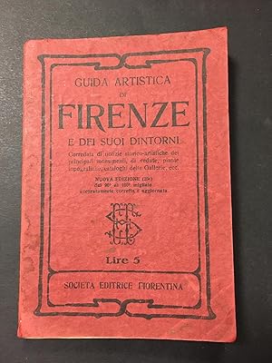 Seller image for Guida artistica di Firenze e dei suoi dintorni. Societ editrice Fiorentina. 1932 for sale by Amarcord libri